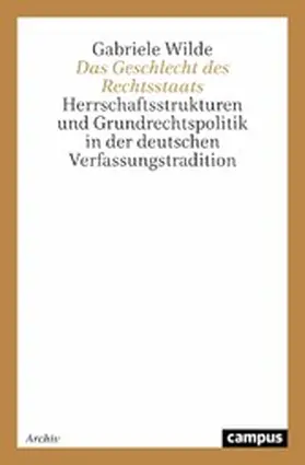 Wilde |  Das Geschlecht des Rechtsstaats | eBook | Sack Fachmedien