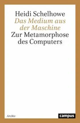Schelhowe |  Das Medium aus der Maschine | eBook | Sack Fachmedien