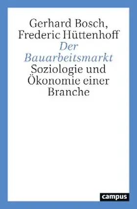 Bosch / Hüttenhoff |  Der Bauarbeitsmarkt | eBook | Sack Fachmedien