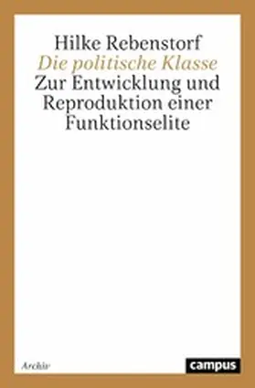 Rebenstorf |  Die politische Klasse | eBook | Sack Fachmedien