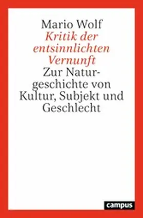 Wolf |  Kritik der entsinnlichten Vernunft | eBook | Sack Fachmedien