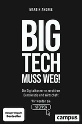 Andree |  Big Tech muss weg! | eBook | Sack Fachmedien