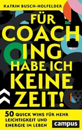 Busch-Holfelder |  Für Coaching habe ich keine Zeit! | eBook | Sack Fachmedien