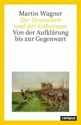 Wagner |  Die Deutschen und der Gehorsam | eBook | Sack Fachmedien