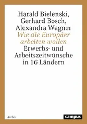 Bielenski / Bosch / Wagner |  Wie die Europäer arbeiten wollen | eBook | Sack Fachmedien