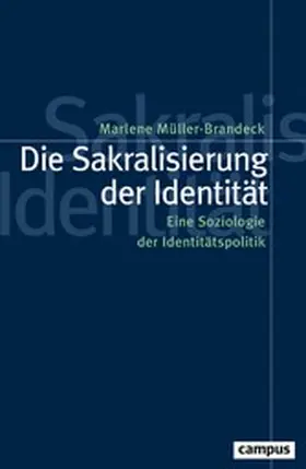 Müller-Brandeck |  Die Sakralisierung der Identität | eBook | Sack Fachmedien