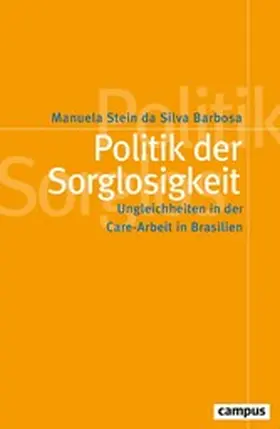 Stein da Silva Barbosa |  Politik der Sorglosigkeit | eBook | Sack Fachmedien