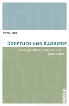 Adelt |  Kopftuch und Karriere | Buch |  Sack Fachmedien