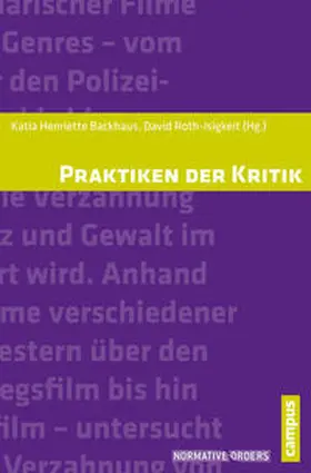 Backhaus / Roth-Isigkeit |  Praktiken der Kritik | Buch |  Sack Fachmedien