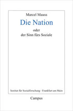 Mauss / Fournier / Terrier |  Die Nation oder Der Sinn fürs Soziale | Buch |  Sack Fachmedien