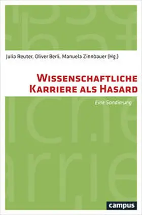 Reuter / Berli / Tischler |  Wissenschaftliche Karriere als Hasard | Buch |  Sack Fachmedien