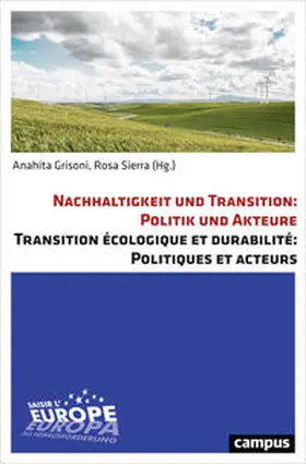 Grisoni / Sierra | Nachhaltigkeit und Transition: Politik und Akteure. Transition écologique et durabilité: Politiques et acteurs | Buch | 978-3-593-50775-0 | sack.de