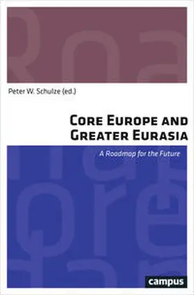 Schulze |  Core Europe and Greater Eurasia | Buch |  Sack Fachmedien