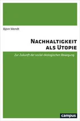 Wendt |  Nachhaltigkeit als Utopie | Buch |  Sack Fachmedien