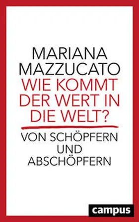 Mazzucato |  Wie kommt der Wert in die Welt? | Buch |  Sack Fachmedien