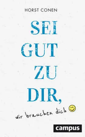Conen | Sei gut zu dir, wir brauchen dich | Buch | 978-3-593-51064-4 | sack.de
