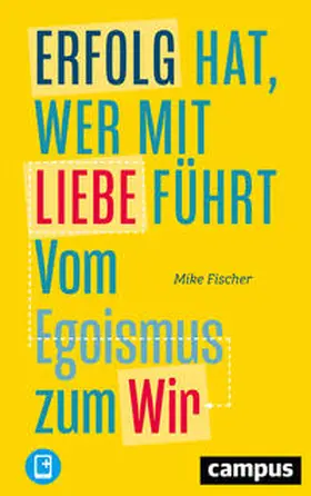 Fischer |  Erfolg hat, wer mit Liebe führt | Buch |  Sack Fachmedien