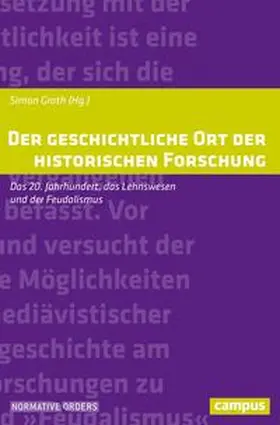 Groth |  Der geschichtliche Ort der historischen Forschung | Buch |  Sack Fachmedien