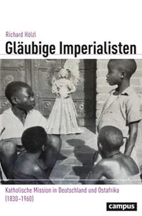 Hölzl |  Gläubige Imperialisten | Buch |  Sack Fachmedien