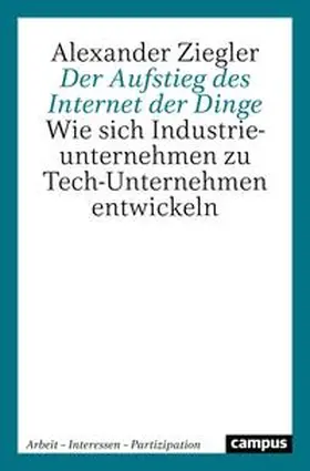 Ziegler |  Der Aufstieg des Internet der Dinge | Buch |  Sack Fachmedien