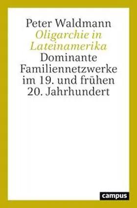 Waldmann |  Oligarchie in Lateinamerika | Buch |  Sack Fachmedien