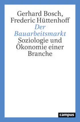 Bosch / Hüttenhoff |  Der Bauarbeitsmarkt | Buch |  Sack Fachmedien