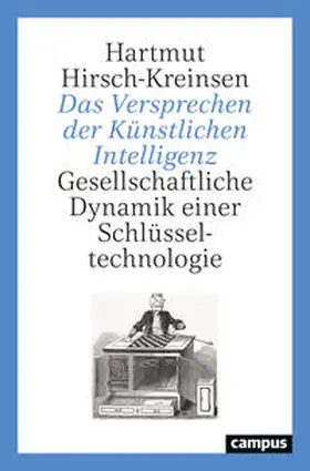 Hirsch-Kreinsen |  Das Versprechen der Künstlichen Intelligenz | Buch |  Sack Fachmedien