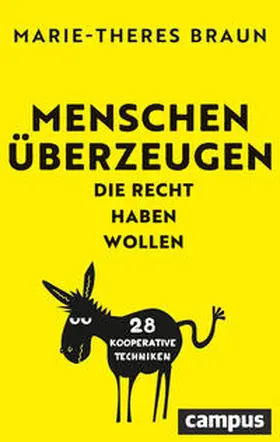 Braun |  Menschen überzeugen, die Recht haben wollen | Buch |  Sack Fachmedien