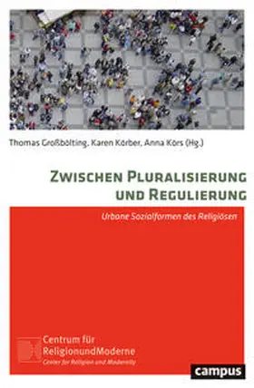 Großbölting / Körber / Körs |  Zwischen Pluralisierung und Regulierung | Buch |  Sack Fachmedien