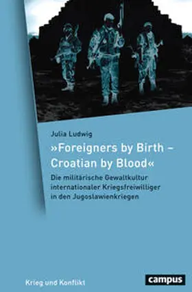 Ludwig |  'Foreigners by Birth - Croatian by Blood' | Buch |  Sack Fachmedien