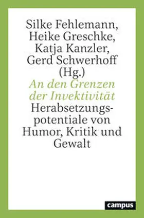 Fehlemann / Greschke / Kanzler |  An den Grenzen der Invektivität | Buch |  Sack Fachmedien