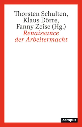 Schulten / Dörre / Zeise |  Renaissance der Arbeitermacht | Buch |  Sack Fachmedien