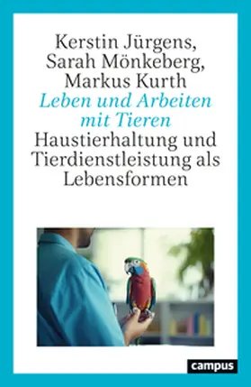 Jürgens / Mönkeberg / Kurth |  Leben und Arbeiten mit Tieren | Buch |  Sack Fachmedien