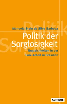 Stein da Silva Barbosa |  Politik der Sorglosigkeit | Buch |  Sack Fachmedien