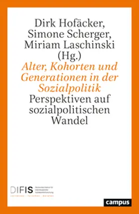 Hofäcker / Scherger / Laschinski |  Alter, Kohorten und Generationen in der Sozialpolitik | Buch |  Sack Fachmedien