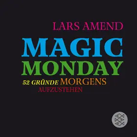Amend |  Magic Monday - 52 Gründe morgens aufzustehen | Buch |  Sack Fachmedien
