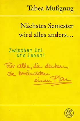 Mußgnug |  Nächstes Semester wird alles anders ... Zwischen Uni und Leben! | Buch |  Sack Fachmedien