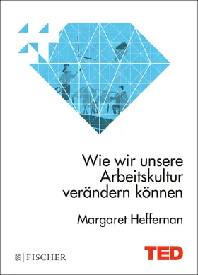 Heffernan |  Wie wir unsere Arbeitskultur verändern können | Buch |  Sack Fachmedien