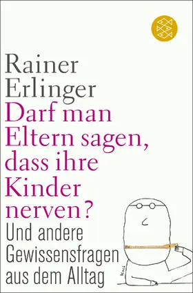 Erlinger |  Darf man Eltern sagen, dass ihre Kinder nerven? | Buch |  Sack Fachmedien