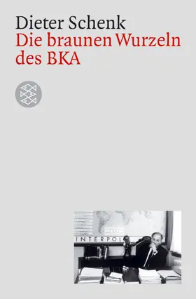 Schenk |  Die braunen Wurzeln des BKA | Buch |  Sack Fachmedien