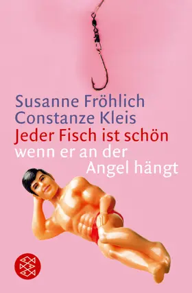 Fröhlich / Kleis |  Jeder Fisch ist schön - wenn er an der Angel hängt | Buch |  Sack Fachmedien