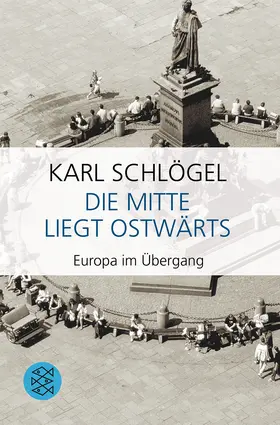 Schlögel |  Die Mitte liegt ostwärts | Buch |  Sack Fachmedien