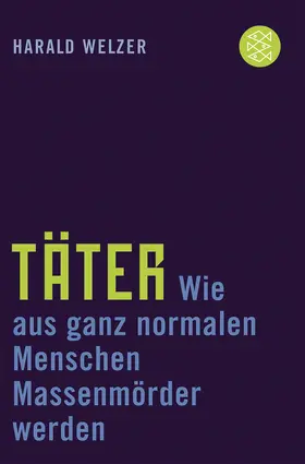 Welzer |  Täter | Buch |  Sack Fachmedien