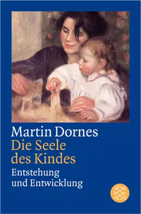 Dornes |  Die Seele des Kindes | Buch |  Sack Fachmedien