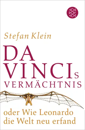 Klein | Da Vincis Vermächtnis oder Wie Leonardo die Welt neu erfand | Buch | 978-3-596-17880-3 | sack.de