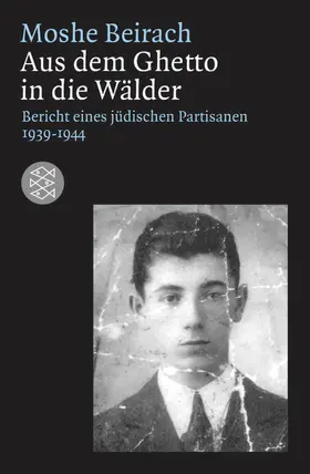 Beirach |  Aus dem Ghetto in die Wälder | Buch |  Sack Fachmedien