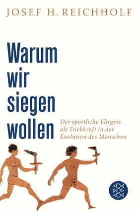 Reichholf | Warum wir siegen wollen | Buch | 978-3-596-18366-1 | www2.sack.de