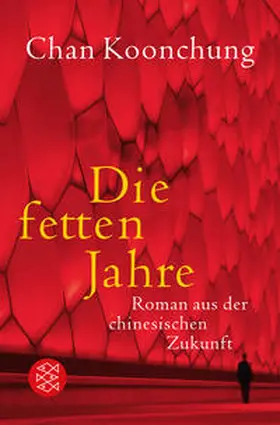 Koonchung |  Die fetten Jahre | Buch |  Sack Fachmedien