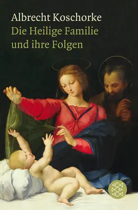 Koschorke |  Die Heilige Familie und ihre Folgen | Buch |  Sack Fachmedien