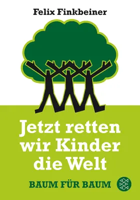 Finkbeiner |  Jetzt retten wir Kinder die Welt | Buch |  Sack Fachmedien